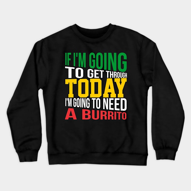 Breakfast burrito, BUrritos, purrito, BUrrito Bae, Burrito Lovers , Burrito dad, BUrrito gifts, burrito lovers, dad, gifts, taco Tuesday, Breakfast Burritos, Crewneck Sweatshirt by Lin Watchorn 